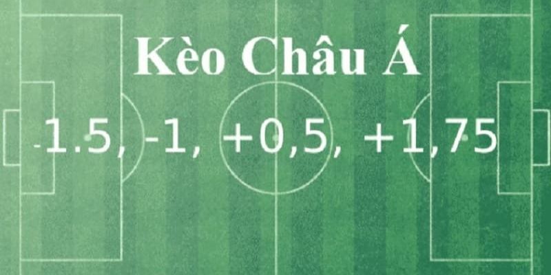 Kinh nghiệm đặt cược kèo châu Á